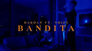 DARDAN x NOIZY ~ BANDITA