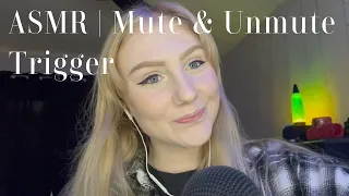 ASMR | Mute & Unmute Trigger (Random)
