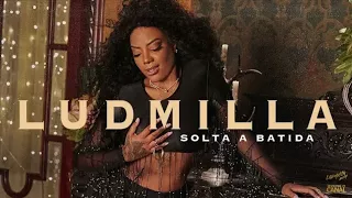 Ludmilla - Solta A Batida ( Audio Completo )