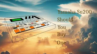 Yamahas budget friendly Lofi sampler. The Su200, Should you buy one?