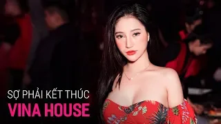 NONSTOP Vinahouse 2020 - Sợ Phải Kết Thúc Remix | LK Nhạc Trẻ Remix 2020 P27, Nonstop Việt Mix 2020
