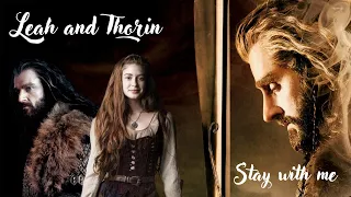 Leah and Thorin ║ Stay with me