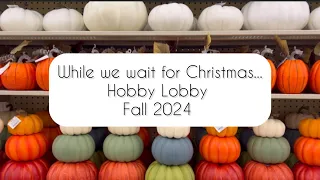 While we wait for Christmas...Hobby Lobby Fall 2024 🍂