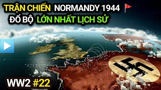 Thế chiến 2 - Tập 22 | Trận chiến Normandy 1944 (D-Day) | Cuộc đổ bộ lớn nhất lịch sử