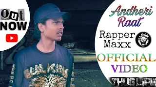 𝐀𝐧𝐝𝐡𝐞𝐫𝐢 𝐑𝐚𝐚𝐭 (official video) by:- rapper maxx