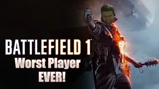 Worst Battlefield 1 player ever! - Funny Moments