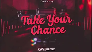 Fun Factory - Take Your Chance (XAVI REMIX) 2023