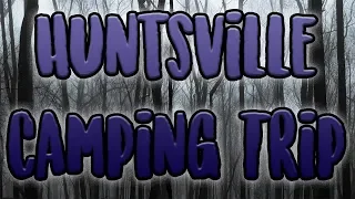 "Huntsville Camping Trip" | Creepypasta Classics