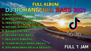 FULL ALBUM DJ REMIX ROHANI FULL BASS TERBARU 2021