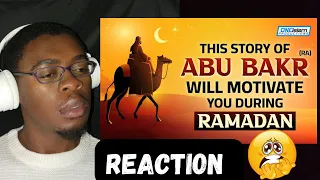 THIS STORY OF ABU BAKR WILL MOTIVATE YOU DURING RAMADAN - Reaction