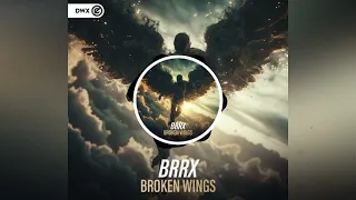 BRRX - Broken Wings (Extended Mix)