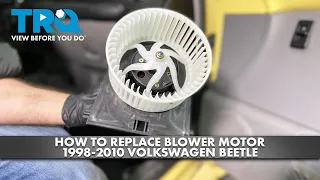 How to Replace Blower Motor 1998-2010 Volkswagen Beetle