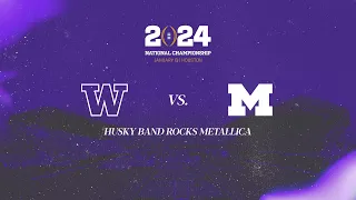 Husky Marching Band | Washington vs Michigan - National Championship | Husky Band Rocks Metallica