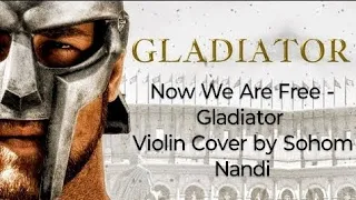 Now We Are Free - Gladiator | Violin Cover by Sohom Nandi 🎻