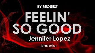 Feelin' So Good | Jennifer Lopez karaoke