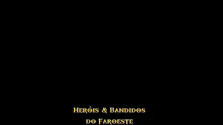 Heróis & Bandidos do Faroeste-by Tedy Troyano