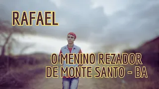 Rafael, o Menino Rezador de Monte Santo - BA