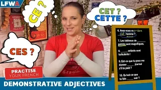 Practise your French demonstrative adjectives: CE, CET, CETTE, CES