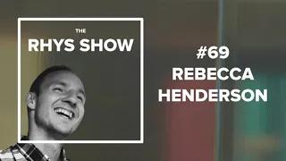 #69 Rebecca Henderson: Reimagining Capitalism