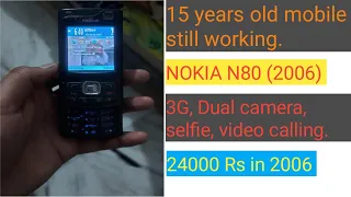 NOKIA N80 2006 model 15 years old mobile phone is still working.