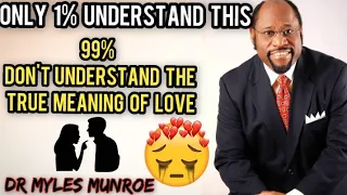 Understanding What Love Really Is BY DR MYLES MUNROE ( You can't miss this one 🙅‼️)