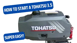 How to start a 2 stroke Tohatsu 3.5 Outboard | Quick & Easy