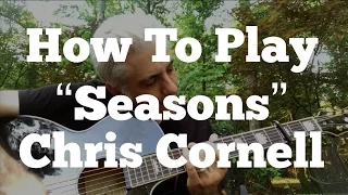 How To Play the Guitar Part of "Seasons" by Chris Cornell