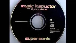 Music Instructor Feat. Flying Steps ‎-- Super Sonic