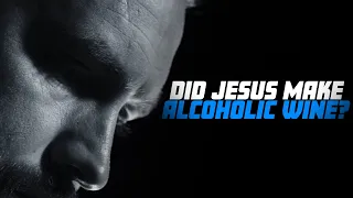 Did Jesus Make Alcoholic Wine?