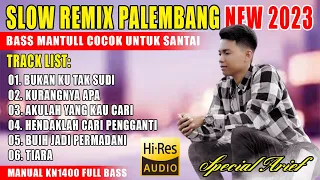 SLOW REMIX PALEMBANG NEW 2023 || SPECIAL ARIEF || BASS MANTUL COCOK UNTUK SANTAI