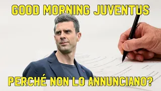 PERCHE' NON ANNUNCIANO THIAGO MOTTA? - GOOD MORNING JUVENTUS