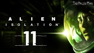 Прометей ● Полное прохождение Alien Isolation | Глава 11 | НЕВОЗМОЖНЫЙ