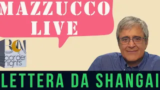 MAZZUCCO live: lettera da SHANGAI - Puntata 183 (23-04-2022)