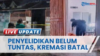 Alasan Proses Kremasi 4 Jenazah Keluarga di Kalideres Batal, Tunggu Penyelidikan Polisi Selesai