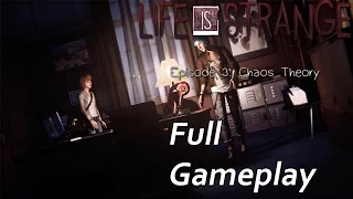 Life Is Strange - "Episode 3: Chaos Theory"  (Full Gameplay, No Commentary)