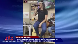 Cantora sertaneja morre após capotamento em Sertãozinho - Jornal da Clube (21/04/2023)