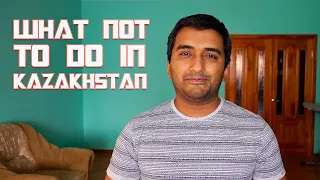 10 Things NOT to do in Kazakhstan