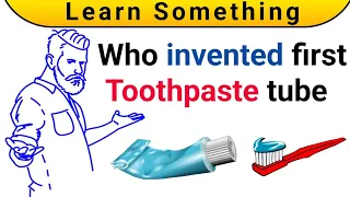 Who invented the first Toothpaste tube || Toothpaste || unknown facts || Interesting facts ||GK