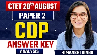 CTET 20th August CDP Answer Key Analysis By Himanshi Singh | Paper-02