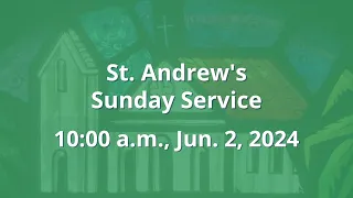 St. Andrew's LIVE Sunday Service Jun. 2, 2024