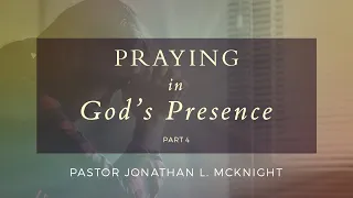 Praying in God's Presence - 4