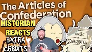 A Historian Reacts to EXTRA CREDITS: The Articles of Confederation