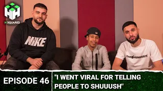 "I Went VIRAL For Telling People To SHUUUSH" | H Squared Podcast ft. Max Khadar #46