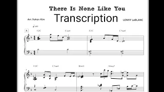 There is  None Like You  Piano jazz Transcription  (Yohan Kim )