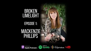 Broken Limelight: Mackenzie Phillips | Celebrity True Crimes