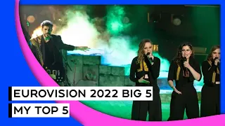 Eurovision 2022 🇮🇹 | The Big 5 ~ My Top 5 🇫🇷🇩🇪🇮🇹🇪🇸🇬🇧