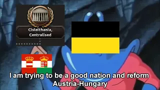 [HOI4: Kaiserreich] When the Austrian Empire tries to reform Austria-Hungary but fails