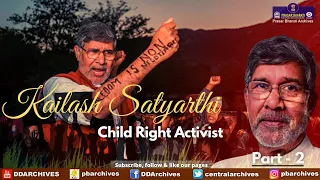 Kailash Satyarthi | Child Right Activist | Part 2