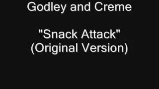 Godley & Creme - Snack Attack (Original Version) [HQ Audio]