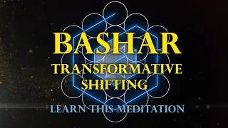 Bashar Transformative Shifting Exercise | Synchronicity Meditation | Sacred Geometry